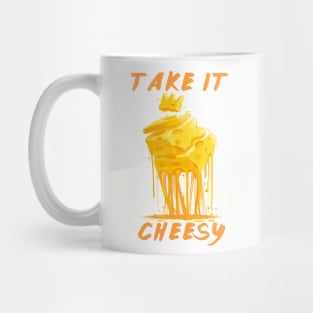 TAKE IT CHEESY Mug